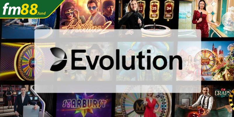 Giới thiệu Evolution Casino